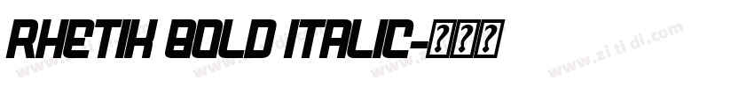 Rhetik Bold italic字体转换